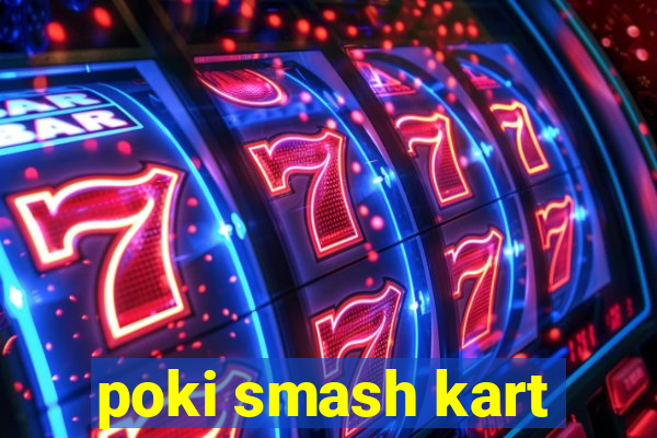 poki smash kart